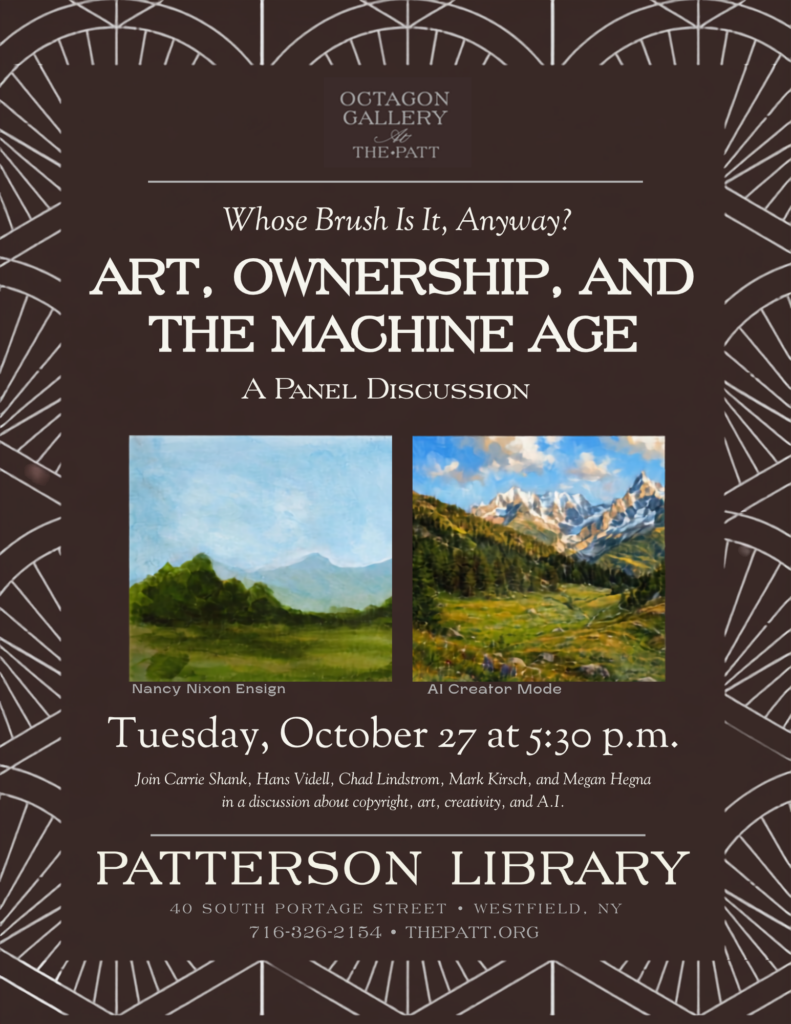 Brown-and-white event poster for “AI Creator Mode,” advertising a panel discussion titled “Art, ownership, and the machine age” at The Patterson Library in Westfield, New York, on Tuesday, October 27 at 5:30 p.m. The poster lists panelists Carrie Shank, Hans Videll, Chad Lindstrom, Mark Kirsch, and Megan Hegna, with a collage of artwork images.