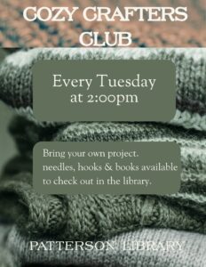 Cozy Crafters Club Every Tuesday at 2pm. 